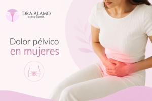“Dolor pélvico en mujeres atendido por especialista en ginecología en Lima - Dra. Alamo Ginecóloga”